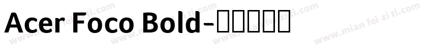 Acer Foco Bold字体转换